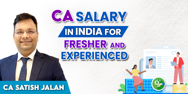 what-is-the-salary-of-a-ca-fresher-and-experienced-in-india